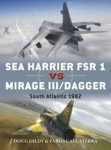 Osprey Publishing Duel: Sea Harrier FSR1 vs Mirage III/Dagger South Atlantic 1982
