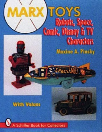 Schiffer - MARX Toys: Robots, Space, Comic, Disney & TV Characters