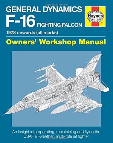 Motor Books General Dynamics F16 Fighting Falcon 1978 Onwards Owners Workshop Manual