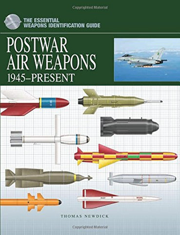 Casemate Books The Essential Weapons Identification Guide: Postwar Air Weapons 1945-Present