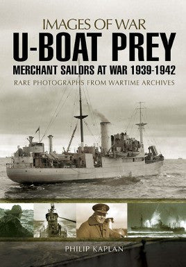 Casemate Books Images of War: U-Boat Prey Merchant Sailors at War 1939-42