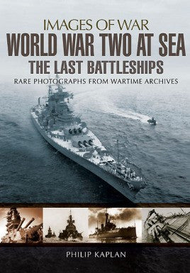 Casemate Books Images of War: WWII at Sea The Last Battleships