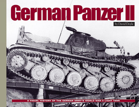 Military Miniatures In Review - German Panzer II: A Visual History of the German Army's WWII Light Tank