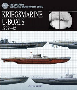 Casemate Books The Essential Submarine Identification Guide: Kriegsmarine U-Boats 1939-45 (Hard Cover)