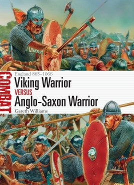Osprey Publishing Combat: Viking Warrior vs Anglo-Saxon Warrior England 865-1066