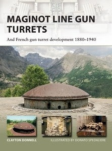 Osprey Publishing Vanguard: Maginot Line Gun Turrets & French Gun Turret Development 1880-1940