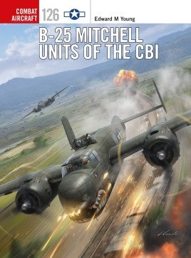 Osprey Publishing Combat Aircraft: B25 Mitchell Units of the CBI