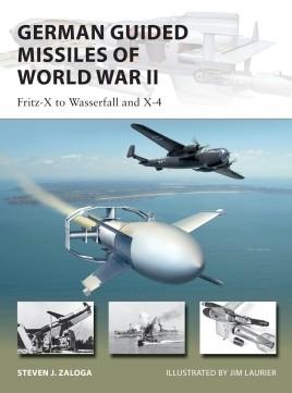 Osprey Publishing Vanguard: German Guided Missiles of World War II Fritz-X to Wasserfall & X-4