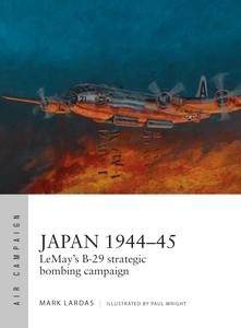 Osprey Publishing Air Campaign: Japan 1944-45 LeMay's B29 Strategic Bombing Campaign