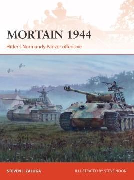 Osprey Publishing Campaign: Mortain 1944 Hitler's Normandy Panzer Offensive