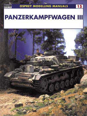 Osprey Publishing Modelling Manual: Panzerkampfwagen III
