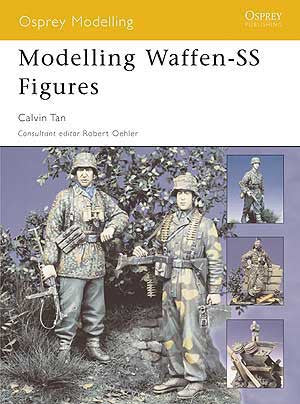 Osprey Publishing: Modeling The Waffen SS Figures