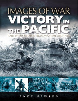 Casemate Books Images of War: Victory in the Pacific & Far East