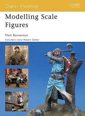 Osprey Publishing: Modeling Scale Figures