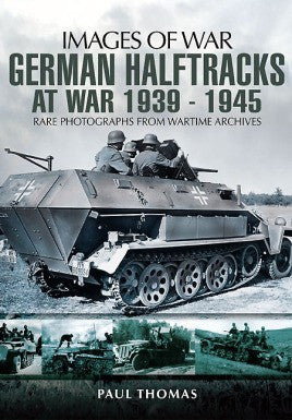 Casemate Books Images of War: German Halftracks at War 1939-1945