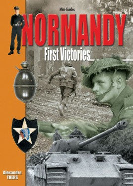 Casemate Books Mini-Guide: Normandy First Victories