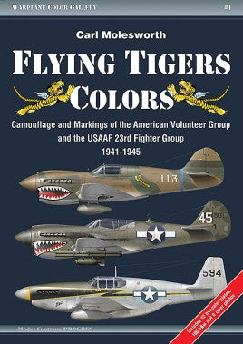 Casemate Books Warplane Color Gallery 1: Flying Tigers Colors Camouflage & Markings of the American Volunteer Group & the USAAF 23rd Fighter Group 1941-1945