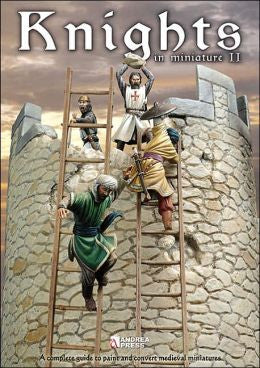 Casemate Books Andrea Press: Knights in Miniature II - A Compleate Guide to Converting & Painting Medieval Miniatures
