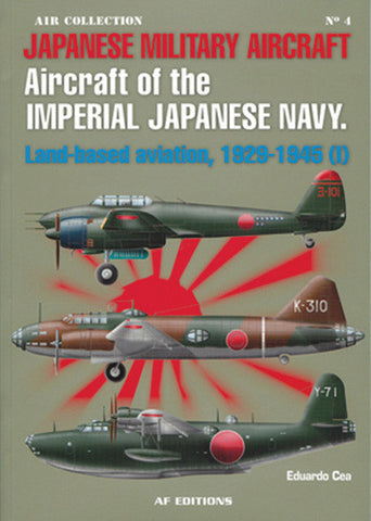 Casemate Books Air Collection 4: Aircraft of the Imperial Japanese Navy Land-Based Aviation 1922-45 (I)