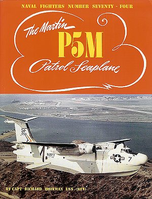 Ginter Books Naval Fighters: The Martin P5M Patrol Seaplane