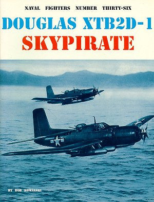 Ginter Books Naval Fighters: McDonnell Douglas XTB2D1 Sky Pirate Bomber Plane