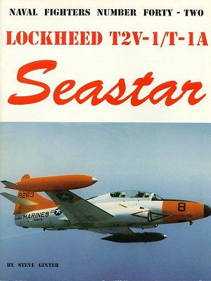 Ginter Books Naval Fighters: Lockheed T2V1/T1A Seastar