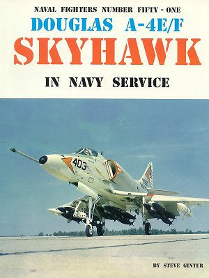 Ginter Books Naval Fighters: McDonnell Douglas A4E/F Skyhawk in Navy Service