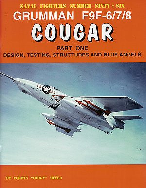 Ginter Books Naval Fighters: Grumman F9F6/7/8 Cougar Pt.1 Design, Testing, Structures & Blue Angels