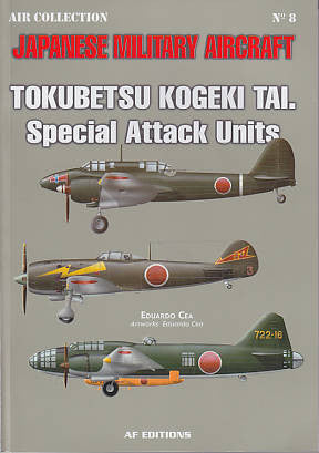 Casemate Books Air Collection 8: Tokubetsu Kogeki TAI. Special Attack Units