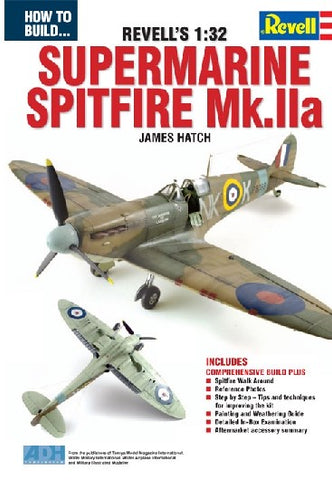 ADH Publishing How to Build the Revell's 1/32 Supermarine Spitfire Mk IIa Book