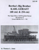 Panzer Tracts Bertha Big Brother Karl Geraet Super Heavy Self-Propelled Mortar