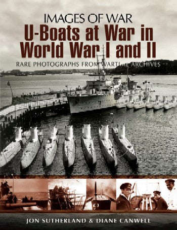 Casemate Books Images of War: U-Boats at War in WWI & WWII