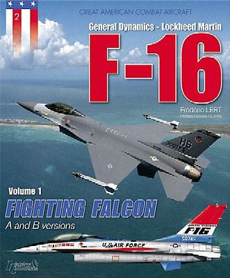 Casemate Books Great American Combat Aircraft 2: F16A/B Versions Vol.1 Fighting Falcon