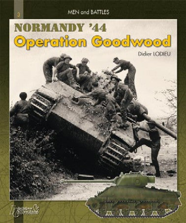 Casemate Books Men & Battles 3: Operation Goodwood Normandy 44