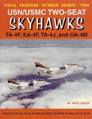 Ginter Books Naval Fighters: USN/USMC 2-Seat Skyhawks TA4F, EA4F, TA4J & OA4M