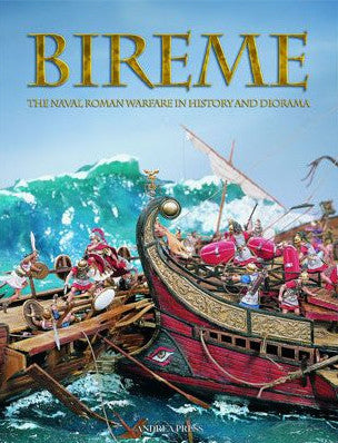 Casemate Books Andrea Press: Bireme - Roman Naval Warfare in History & Diorama