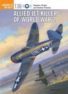 Osprey Publishing Aircraft of the Aces: Allied Jet Killers of World War II